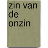 Zin van de onzin by T. Hurkmans