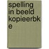 SPELLING IN BEELD KOPIEERBK E