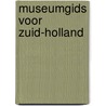 Museumgids voor Zuid-Holland by Unknown