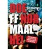 Doe ff normaal he!