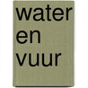 Water en vuur door Michaels