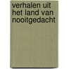 Verhalen uit het land van nooitgedacht door Smulders