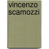Vincenzo Scamozzi door W. Vroom