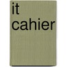 IT cahier door J.A.M. van Schaik