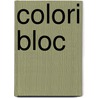 Colori bloc door Onbekend