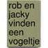 Rob en jacky vinden een vogeltje