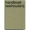 Handboek veehouderij by B. Jongenelen