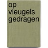 Op vleugels gedragen by A.M. Floris