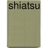 Shiatsu by S. Goodman