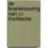 De briefwisseling van J.R. Thorbecke door J.R. Thorbecke