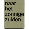 Naar het zonnige zuiden by Unknown