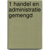 1 Handel en administratie gemengd by Unknown