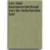 Van Dale basiswoordenboek van de Nederlandse taal by Monique Huijgen