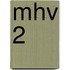 Mhv 2