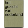 Het gezicht van Nederland by K. Elhorst