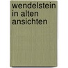 Wendelstein in alten Ansichten by H.F. Kramer