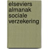 Elseviers almanak sociale verzekering door Onbekend