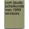 Cum laude Scheikunde vwo 1999 Windows by Unknown