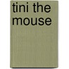 Tini the mouse by Unknown