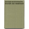 Sociaal-economische kroniek van nederland door Onbekend