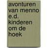 Avonturen van menno e.d. kinderen om de hoek door Bab Siljee