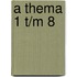 A thema 1 t/m 8