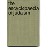 The Encyclopaedia of Judaism door  W.s.