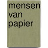 Mensen van papier by Unknown