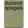 Duizend spiegels door L. van Marissing