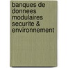 Banques de donnees modulaires securite & environnement door Onbekend