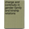 Change and continuity in gender family and kinship relations door Onbekend