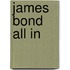 James Bond all in