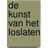 De kunst van het loslaten door K.G.H. van der Wal