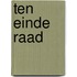 Ten einde raad