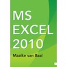 MS Excel 2010 door Maaike van Baal