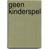 Geen kinderspel by B. Vanobbergen