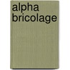 Alpha bricolage door Onbekend