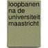 Loopbanen na de universiteit Maastricht