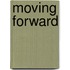 Moving Forward