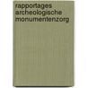Rapportages Archeologische Monumentenzorg by Unknown