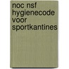 NOC NSF hygienecode voor sportkantines door Onbekend