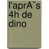 l'AprÃ¨s 4h de Dino by Unknown