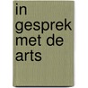 In gesprek met de arts door Onbekend