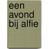 Een avond bij Alfie by S. Hughes