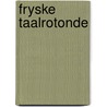 Fryske taalrotonde by J. Bangma