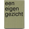 Een eigen gezicht by Benoîte Groult