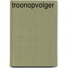 Troonopvolger door Broeck