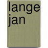 Lange Jan door J. Hissey