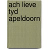 Ach lieve tyd apeldoorn door Onbekend