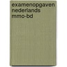 Examenopgaven nederlands mmo-bd door Onbekend